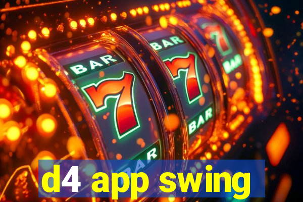 d4 app swing